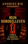 Cover Image for Mijn bordeelleven: Andries Bik Autobiografie -- Andries Bik, Paperback