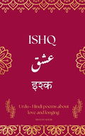 Cover Image for Ishq: A Collection of Urdu-Hindi Love Poems -- Shayan Malik, Paperback