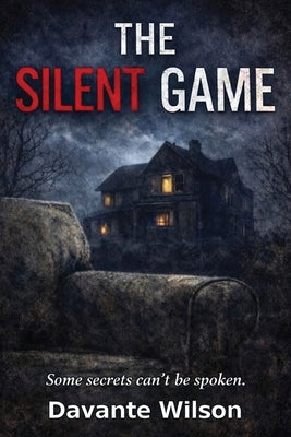 Cover Image for The Silent Game -- Davante Wilson, Paperback