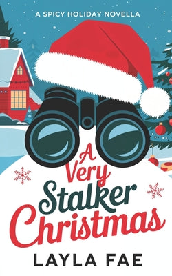Cover Image for A Very Stalker Christmas: A Spicy Holiday Novella -- Layla Fae, Paperback