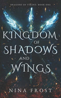 Cover Image for Kingdom of Shadows and Wings -- Nina Frost, Paperback