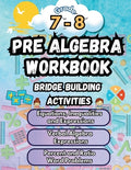 Cover Image for Summer Math Pre Algebra Workbook Grade 7-8 Bridge Building Activities: 7th to 8th Grade Summer Pre Algebra Essential Skills Practice Worksheets -- Summer Bridge Building, Paperback