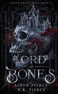 Cover Image for Lord of Bones: A Dark Paranormal Gothic Romance -- Aiden Pierce, Paperback
