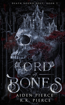 Cover Image for Lord of Bones: A Dark Paranormal Gothic Romance -- Aiden Pierce, Paperback