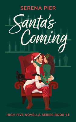 Cover Image for Santa's Coming: A Spicy Christmas Romance Novella: Meet Cute, Small Town, Role Play, Single Mom, Holiday Romance, Instant Connection, Strangers to Lov -- Serena Pier, Paperback