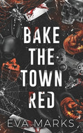Cover Image for Bake the Town Red: A Halloween Dark Romance -- Eva Marks, Paperback