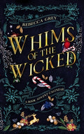 Cover Image for Whims of the Wicked: A Fantasy Romance Reading Advent Calendar -- Rebecca Grey, Paperback
