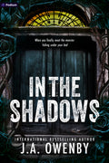 Cover Image for In the Shadows: A Dark Stalker Romance -- J. a. Owenby, Paperback