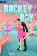 Cover Image for Hockey Boy: A Hockey Romance -- Brittanée Nicole, Paperback