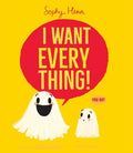 Cover Image for I Want Everything! -- Sophy Henn, Hardcover