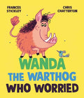 Cover Image for Wanda the Warthog Who Worried -- Frances Stickley, Hardcover