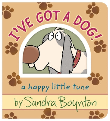 Cover Image for I've Got a Dog!: A Happy Little Tune -- Sandra Boynton, Board Books