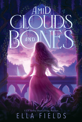 Cover Image for Amid Clouds and Bones -- Ella Fields, Paperback