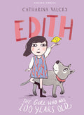 Cover Image for Edith: The Girl Who Was 100 Years Old -- Catharina Valckx, Hardcover