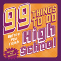 Cover Image for 99 Things to Do Before You Finish High School (Revised and Updated) -- Steven Jenkins, Paperback