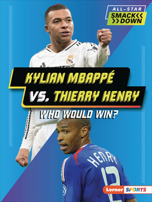 Cover Image for Kylian Mbappé vs. Thierry Henry: Who Would Win? -- Peter Douglas, Paperback