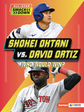 Cover Image for Shohei Ohtani vs. David Ortiz: Who Would Win? -- Peter Douglas, Paperback
