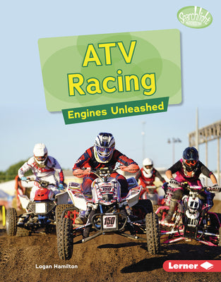 Cover Image for Atv Racing: Engines Unleashed -- Logan Hamilton, Library Binding