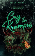 Cover Image for Cry for Krampus: A Dark Monster Romance -- Aiden Pierce, Paperback