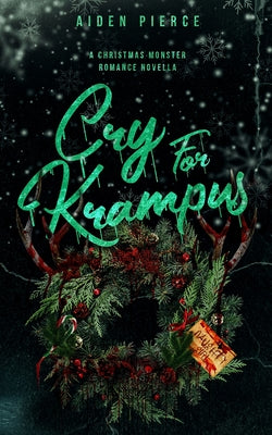 Cover Image for Cry for Krampus: A Dark Monster Romance -- Aiden Pierce, Paperback