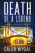 Cover Image for Death of a Legend: A Myrtle Beach Mystery -- Caleb Wygal, Paperback