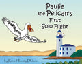 Cover Image for Paulie the Pelican's First Solo Flight -- Rena Hlavaty Dluhos, Paperback