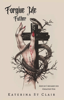 Cover Image for Forgive Me Father -- Katerina St Clair, Paperback
