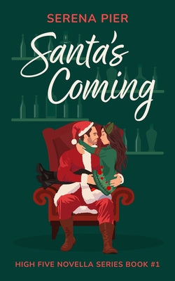Cover Image for Santa's Coming: A Spicy Christmas Romance Novella: Meet Cute, Small Town, Role Play, Single Mom, Holiday Romance, Instant Connection, Strangers to Lov -- Serena Pier, Paperback