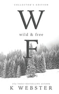 Cover Image for Wild and Free: Collector's Edition -- K. Webster, Paperback