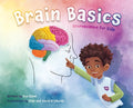 Cover Image for Brain Basics: Neuroscience for Kids -- Kya Raine, Hardcover