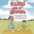 Cover Image for Raspas Con Mi Grandpa: A Spanglish Story for Children -- Eliza M. Garza, Paperback