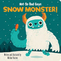 Cover Image for Not-So-Bad Guys Snow Monster! -- Michael Buxton, Board Books