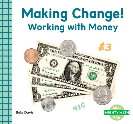 Cover Image for Making Change!: Working with Money: Working with Money -- Bela Davis, Library Binding