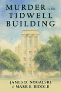 Cover Image for Murder in the Tidwell Building -- James D. Nogalski, Paperback