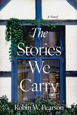 Cover Image for The Stories We Carry: A Contemporary Southern Novel Set in a North Carolina Bookstore -- Robin W. Pearson, Paperback