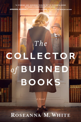 Cover Image for The Collector of Burned Books -- Roseanna M. White, Hardcover