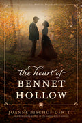 Cover Image for The Heart of Bennet Hollow: A Southern Historical Romance Retelling of Pride and Prejudice -- Joanne Bischof DeWitt, Hardcover