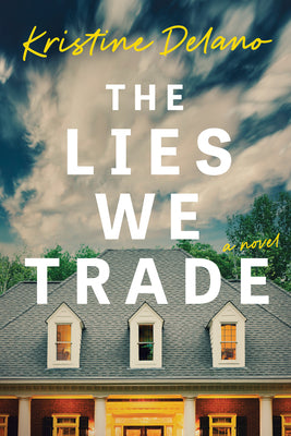 Cover Image for The Lies We Trade -- Kristine Delano, Paperback