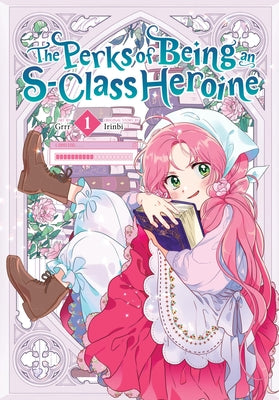 Cover Image for The Perks of Being an S-Class Heroine, Vol. 1 -- Grrr, Paperback