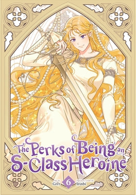 Cover Image for The Perks of Being an S-Class Heroine, Vol. 6 -- Grrr, Paperback