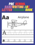 Cover Image for Pre-school handwriting ABC letter tracing book: Learning to write for children, children's books by hand, and children aged 3-5 years, coloring drawin -- Ayoub Outajer, Paperback
