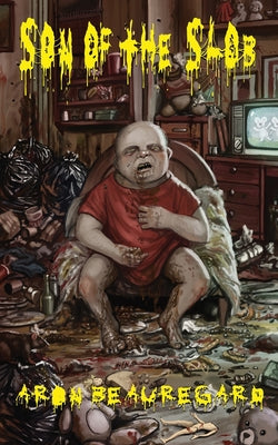 Cover Image for Son of The Slob -- Aron Beauregard, Paperback