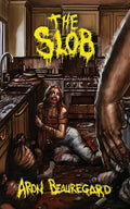 Cover Image for The Slob -- Aron Beauregard, Paperback