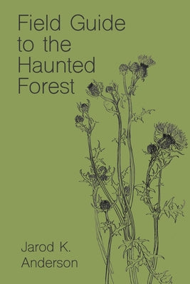 Cover Image for Field Guide to the Haunted Forest -- Jarod K. Anderson, Paperback