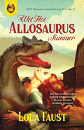 Cover Image for Wet Hot Allosaurus Summer -- Lola Faust, Paperback