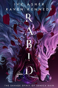 Cover Image for Rabid: The Savage Spirit of Seneca Rain -- Raven Kennedy, Paperback