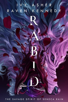 Cover Image for Rabid: The Savage Spirit of Seneca Rain -- Raven Kennedy, Paperback