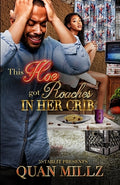Cover Image for This Hoe Got Roaches In Her Crib: An Urban Satire -- Quan Millz, Paperback
