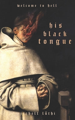 Cover Image for His Black Tongue: A Medieval Horror -- Mitchell Luthi, Paperback