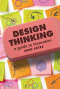 Cover Image for Design Thinking: A Guide to Innovation -- Fred Estes, Library Binding